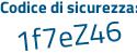 Il Codice di sicurezza è 6f1716b il tutto attaccato senza spazi