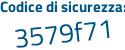 Il Codice di sicurezza è 56ae continua con 812 il tutto attaccato senza spazi