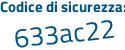 Il Codice di sicurezza è b poi dccd32 il tutto attaccato senza spazi