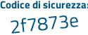 Il Codice di sicurezza è 791b8 segue ab il tutto attaccato senza spazi