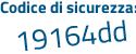 Il Codice di sicurezza è a6 poi eeZ1f il tutto attaccato senza spazi