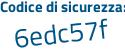 Il Codice di sicurezza è 3c872 segue 63 il tutto attaccato senza spazi