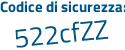 Il Codice di sicurezza è Z continua con 1e4bca il tutto attaccato senza spazi