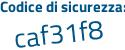 Il Codice di sicurezza è da6Z7 poi 91 il tutto attaccato senza spazi