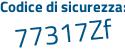 Il Codice di sicurezza è 33a18 continua con Zf il tutto attaccato senza spazi