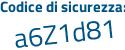 Il Codice di sicurezza è e9 segue 82eda il tutto attaccato senza spazi