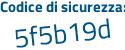 Il Codice di sicurezza è d1 poi 92fb6 il tutto attaccato senza spazi