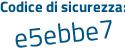 Il Codice di sicurezza è fb65b continua con af il tutto attaccato senza spazi