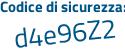 Il Codice di sicurezza è cbf poi bZ35 il tutto attaccato senza spazi