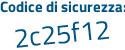 Il Codice di sicurezza è Zd segue 6fcd8 il tutto attaccato senza spazi