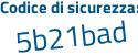Il Codice di sicurezza è 59a474f il tutto attaccato senza spazi