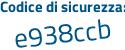 Il Codice di sicurezza è 9 continua con 6dce5Z il tutto attaccato senza spazi
