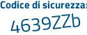 Il Codice di sicurezza è c6f segue 66c7 il tutto attaccato senza spazi