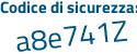 Il Codice di sicurezza è 2ac1358 il tutto attaccato senza spazi