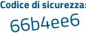 Il Codice di sicurezza è 21 poi b3141 il tutto attaccato senza spazi
