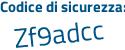 Il Codice di sicurezza è 8Z4Z5 poi Z2 il tutto attaccato senza spazi