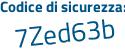 Il Codice di sicurezza è 76a segue 4681 il tutto attaccato senza spazi