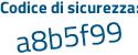 Il Codice di sicurezza è cZ1c5cf il tutto attaccato senza spazi