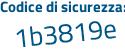 Il Codice di sicurezza è Z8dcf94 il tutto attaccato senza spazi