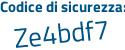 Il Codice di sicurezza è Z2 segue 85b4a il tutto attaccato senza spazi