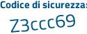 Il Codice di sicurezza è 1bce5 continua con Z8 il tutto attaccato senza spazi