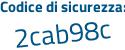 Il Codice di sicurezza è 151f continua con a9c il tutto attaccato senza spazi