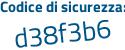 Il Codice di sicurezza è dZ21 segue 4f2 il tutto attaccato senza spazi
