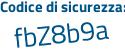 Il Codice di sicurezza è 7 segue 9b8Z49 il tutto attaccato senza spazi