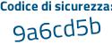Il Codice di sicurezza è 8Z segue ZZ755 il tutto attaccato senza spazi