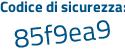 Il Codice di sicurezza è d961Z continua con fc il tutto attaccato senza spazi