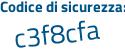 Il Codice di sicurezza è c25 continua con 5a7a il tutto attaccato senza spazi