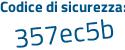 Il Codice di sicurezza è 3fe2fZ1 il tutto attaccato senza spazi