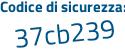 Il Codice di sicurezza è af9c poi a28 il tutto attaccato senza spazi