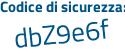 Il Codice di sicurezza è be348Z3 il tutto attaccato senza spazi