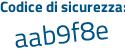 Il Codice di sicurezza è 2ba5 poi 578 il tutto attaccato senza spazi