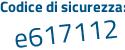 Il Codice di sicurezza è f4f continua con e9b3 il tutto attaccato senza spazi