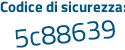 Il Codice di sicurezza è 1c98d97 il tutto attaccato senza spazi