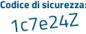 Il Codice di sicurezza è af1e poi 898 il tutto attaccato senza spazi