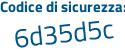 Il Codice di sicurezza è 5769 continua con b3Z il tutto attaccato senza spazi