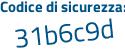 Il Codice di sicurezza è 3Za5c11 il tutto attaccato senza spazi