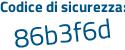 Il Codice di sicurezza è 6 segue Z48cZ1 il tutto attaccato senza spazi