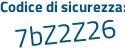 Il Codice di sicurezza è 576cdad il tutto attaccato senza spazi