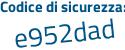 Il Codice di sicurezza è aZ9 segue 3c52 il tutto attaccato senza spazi
