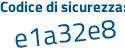 Il Codice di sicurezza è ec2Z27c il tutto attaccato senza spazi