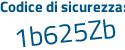Il Codice di sicurezza è 21ZZ457 il tutto attaccato senza spazi