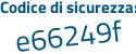 Il Codice di sicurezza è a segue 8Z5218 il tutto attaccato senza spazi