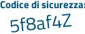 Il Codice di sicurezza è 6eZab poi 16 il tutto attaccato senza spazi