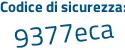 Il Codice di sicurezza è 94 continua con 1719b il tutto attaccato senza spazi