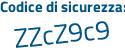 Il Codice di sicurezza è 9a1a poi Z3d il tutto attaccato senza spazi