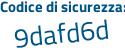 Il Codice di sicurezza è 67 segue 9b713 il tutto attaccato senza spazi